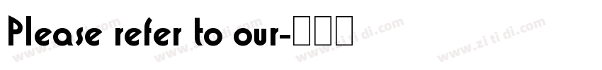 Please refer to our字体转换 Please refer to our字体转换